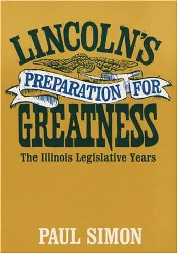 Lincoln's Preparation For Greatness: The Illinois Legislative Years [Paperback] Simon, Paul 1
