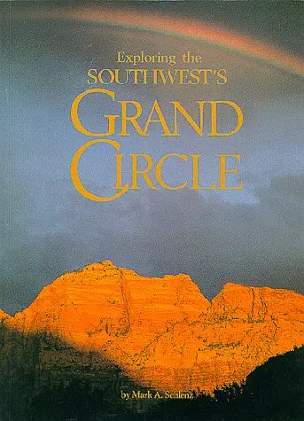 Exploring The Southwest's Grand Circle [Paperback] Schlenz, Mark 1