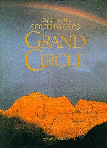 Exploring The Southwest's Grand Circle [Paperback] Schlenz, Mark 1
