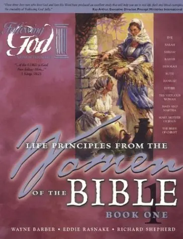 Women Of The Bible Book One: Learning Life Principles From The Women Of The Bible (Following God Series) Barber, Wayne; Shepherd, Richard And Rasnake, Eddie 1