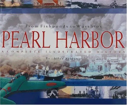 From Fishponds To Warships: Pearl Harbor--A Complete Illustrated History [Hardcover] Allan Seiden 1
