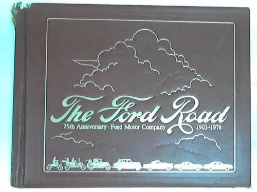 The Ford Road 75Th Anniversary Ford Motor Company 1903-1978 [Hardcover] Sorensen, Lorin 1