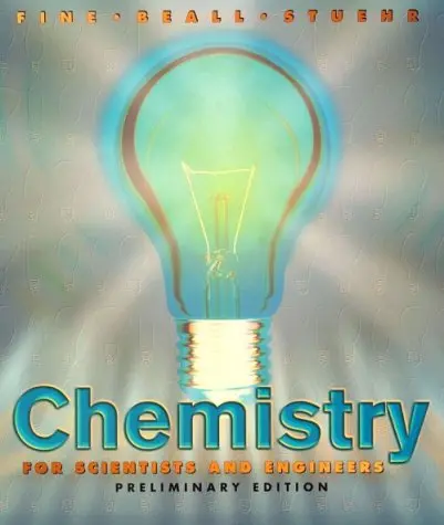 Chemistry For Scientists And Engineers, Preliminary Edition Fine, Leonard W.; Beall, Herbert And Stuehr, John 1