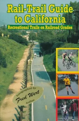 Rail-Trail Guide To California: Recreation Trails On Railroad Grades Wert, Fred 1
