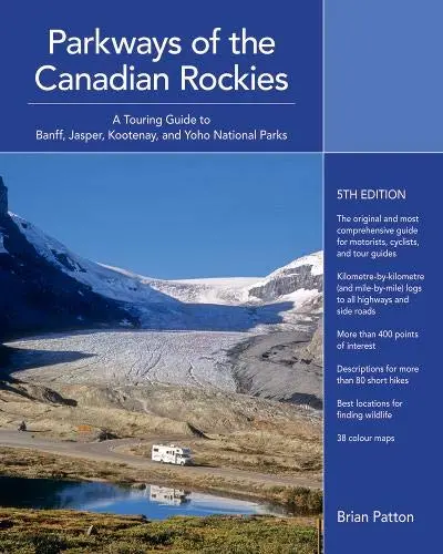 Parkways Of The Canadian Rockies [Paperback] Brian Patton 1