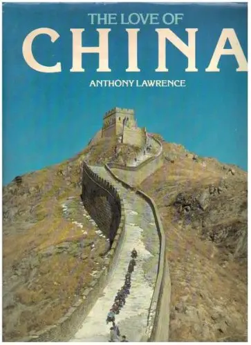 The Love Of China [Hardcover] Lawrence, Anthony 1