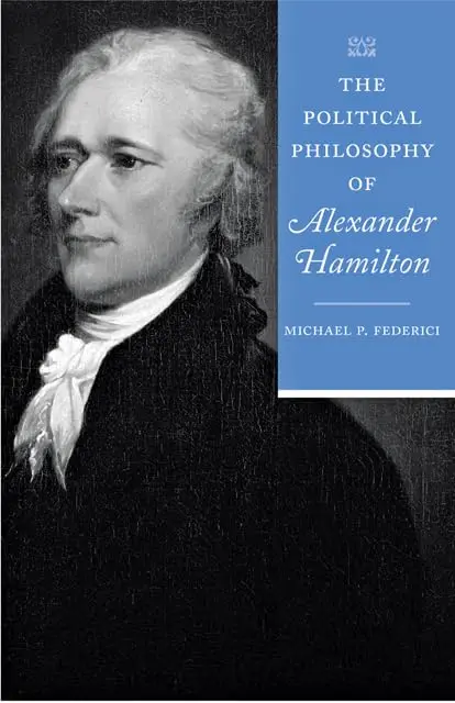 The Political Philosophy Of Alexander Hamilton (The Political Philosophy Of The American Founders) [Paperback] Federici, Michael P. 1