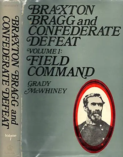 Braxton Bragg And Confederate Defeat [Hardcover] Grady Mcwhiney 1