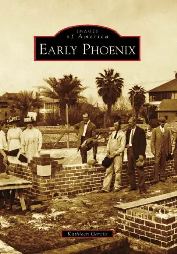 Early Phoenix (Images Of America: Arizona) [Paperback] Garcia, Kathleen 1