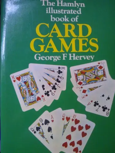 The Hamlyn Illustrated Book Of Card Games Hervey, George F 1