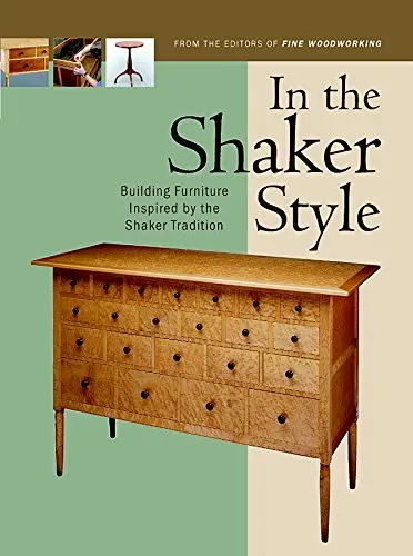 In The Shaker Style: Building Furniture Inspired By The Shaker Tradition Editors Of Fine Woodworking 1