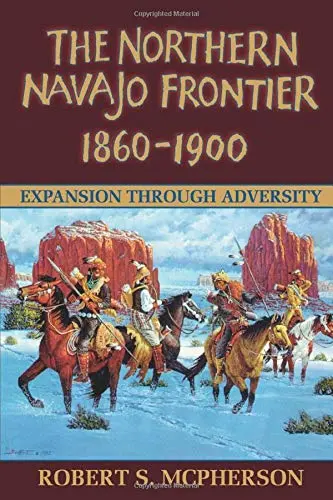Northern Navajo Frontier 1860 1900 [Paperback] Mcpherson, Robert 1