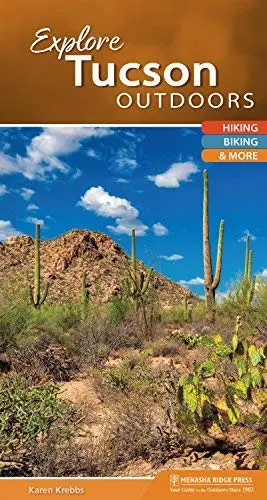 Explore Tucson Outdoors: Hiking, Biking, & More (Explore Outdoors) [Spiral-Bound] Krebbs, Karen 1