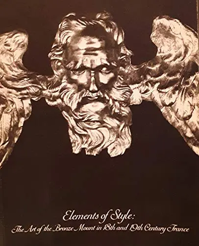 Elements Of Style: The Art Of The Bronze Mount In 18Th And 19The Century France [Paperback] Penelope Hunter-Stiebel 1