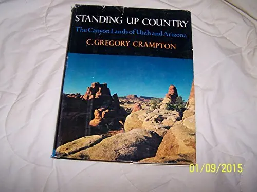 Standing Up Country The Canyon Lands Of Utah And Arizona [Hardcover] Crampton, Gregory 1