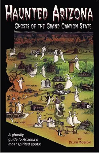 Haunted Arizona: Ghosts Of The Grand Canyon State [Paperback] Robson, Ellen 1