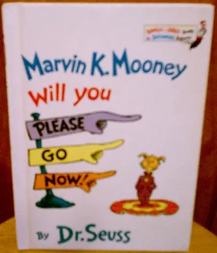 Marvin K. Mooney Will You Please Go Now! [Hardcover] Dr. Seuss 1