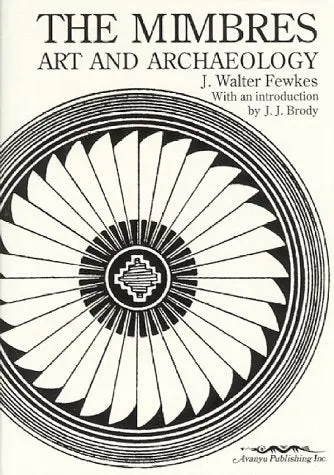 The Mimbres: Art And Archaeology Fewkes, Jesse Walter And Brody, J. J. 1