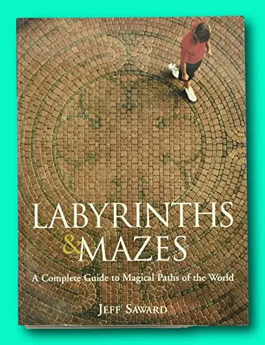 Rare Jeff Saward / {New Age Labyrinths & Mazes Complete Guide To Magical [Paperback] Jeff Saward [Paperback] Jeff Saward 1