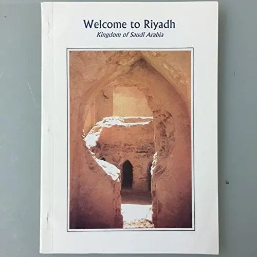 Welcome To Riyadh: Kingdom Of Saudi Arabia [Perfect Paperback] American Community Services 1
