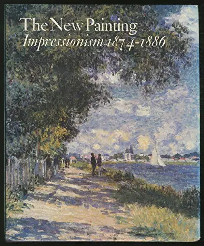 The New Painting: Impressionism 1874-1886 Fine Arts Museums Of San Francisco; National Gallery Of Art (U. S.) And Moffett, Charles S. 1