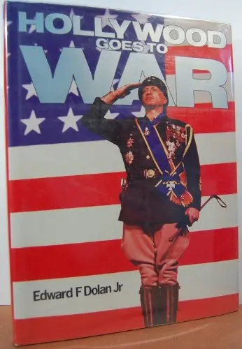 Hollywood Goes To War Dolan, Edward F. 1