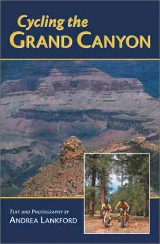 Biking The Grand Canyon Area [Paperback] Lankford, Andrea 1