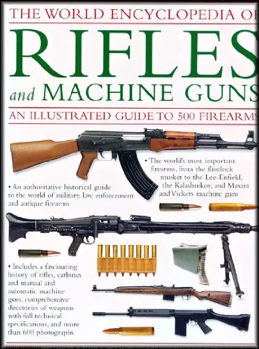 World Encyclopedia Of Rifles And Machine Guns William Fowler 1
