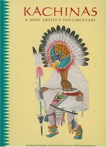 Kachinas: A Hopi Artist's Documentary Barton Wright 1