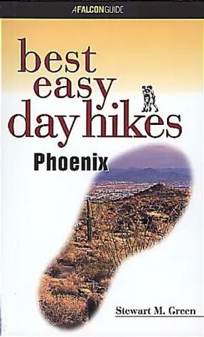 Best Easy Day Hikes: Phoenix (Best Easy Day Hikes Series) Green, Stewart M. 1