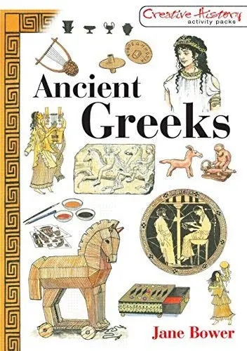 Ancient Greeks (Creative History Activity Packs) (Volume 2) Bower, Jane 1