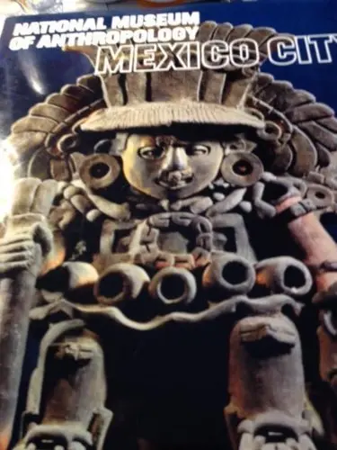 National Museum Of Anthropology Mexico City [Hardcover] Ragghianti, Carlo Ludovico 1