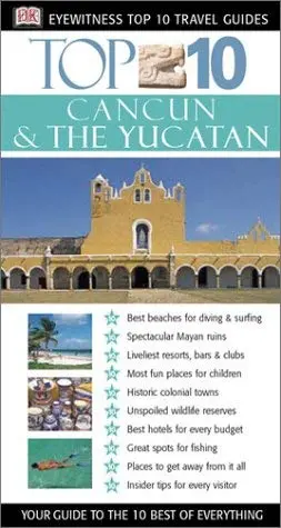 Cancun & The Yucatan (Eyewitness Top 10 Travel Guides) Rider, Nick 1