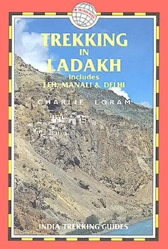 Trekking In Ladakh, 2Nd: India Trekking Guides Charlie Loram 1