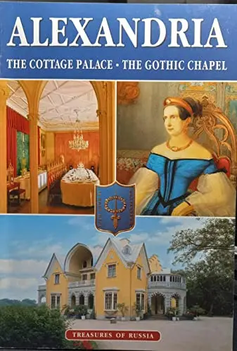 Alexandria: The Cottage Palace, The Gothic Chapel [Staple Bound] Yelena Boitsova 1