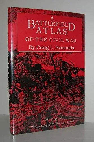 A Battlefield Atlas Of The Civil War Symonds, Craig L. And Well-Illustrated 1