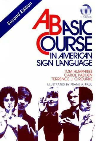 Basic Course In American Sign Language By Tom Humphries Published By Terrance J. 2Nd (Second) Edition (1994) Spiral-Bound [Paperback] Aa 1