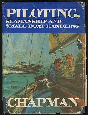 Piloting, Seamanship And Small Boat Handling: 1971 Edition - 49Th Year [Hardcover] Chapman, Charles F. 1