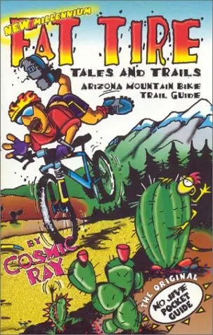 Arizona Mountain Bike Trail Guide: Fat Tire Tales & Trails Ray, Cosmic 1