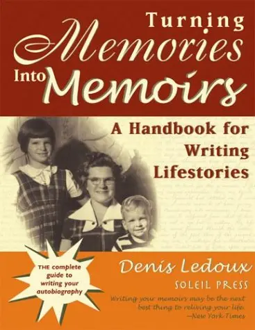 Turning Memories Into Memoirs: A Handbook For Writing Lifestories Ledoux, Denis 1