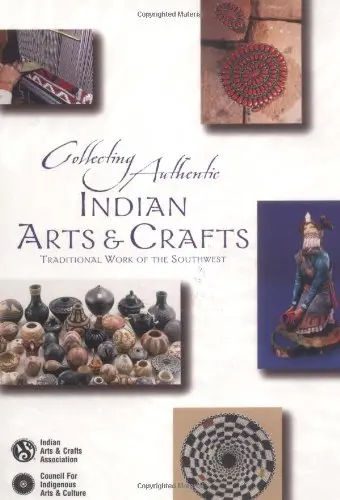 Collecting Authentic Indian Arts & Crafts: Traditional Work Of The Southwest [Paperback] Indian Arts And Crafts Association (Iaca); The Iaca & The Ciac And Iacampo, Martin 1