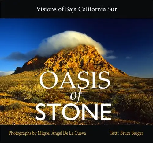 Oasis Of Stone: Visions Of Baja California Sur [Hardcover] Berger, Bruce And De La Cueva, Miguel Angel 1