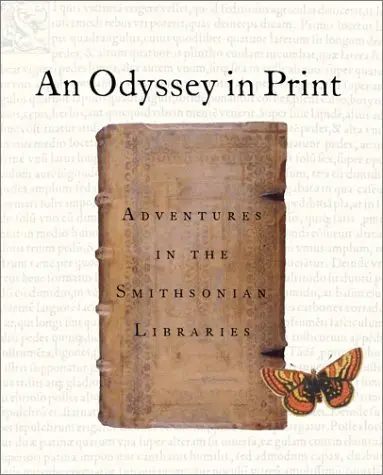 An Odyssey In Print: Adventures In The Smithsonian Libraries [Hardcover] Mary Augusta Thomas; Nancy E. Gwinn; Michael Dirda And Storrs L. Olson 1
