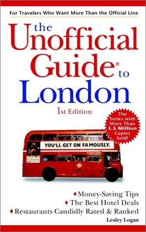 The Unofficial Guide To London (Unofficial Guides) Logan, Lesley 1