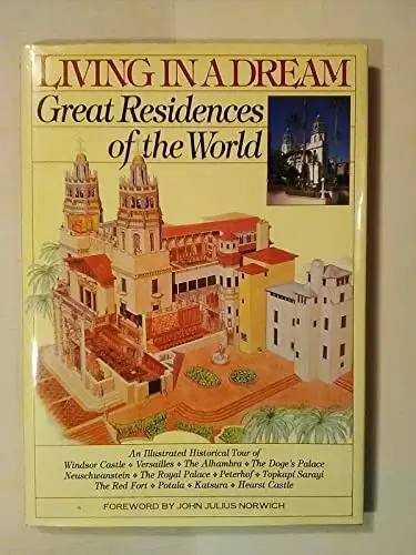 Living In A Dream: Great Residences Of The World Brown, Mike; Gleeson, Janet; Morris, Jan And Keating, Fiona 1