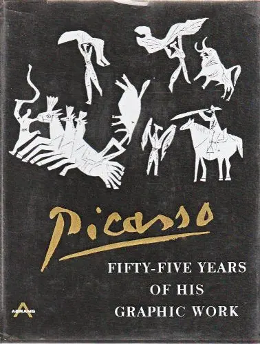 Pablo Picasso, Fifty-Five Years Of His Graphic Work, [Unknown Binding] Picasso, Pablo; Geiser, Bernhard; Bolliger, Hans 1
