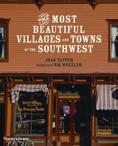 The Most Beautiful Villages And Towns Of The Southwest Tapper, Joan And Wheeler, Nik 1