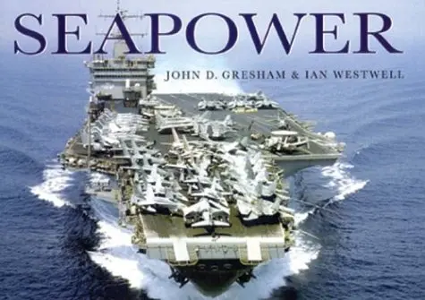 Seapower [Hardcover] Gresham, John D. And Westwell, Ian 1