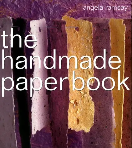 The Handmade Paper Book Ramsay, Angela 1