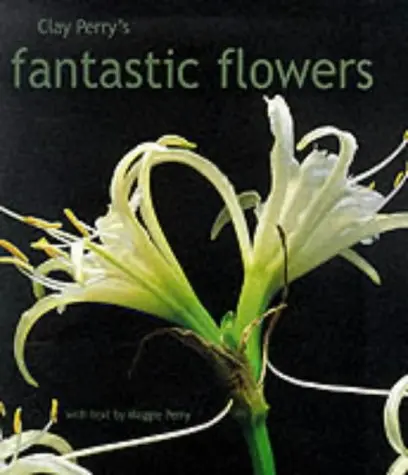 Clay Perry's Fantastic Flowers Perry, Maggie 1